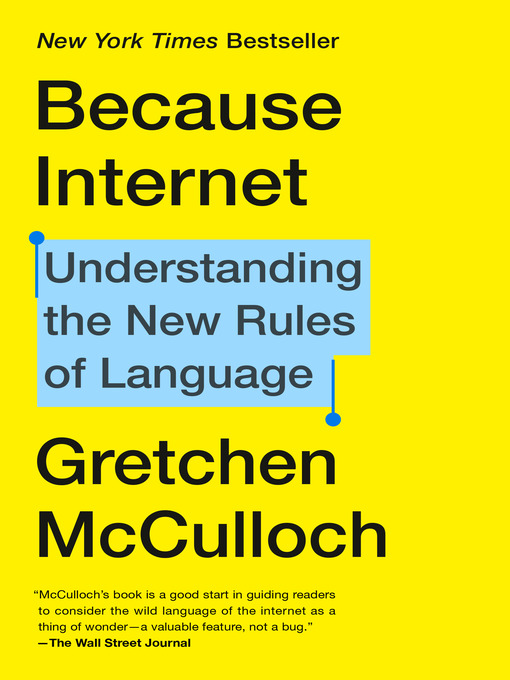 Title details for Because Internet by Gretchen McCulloch - Available